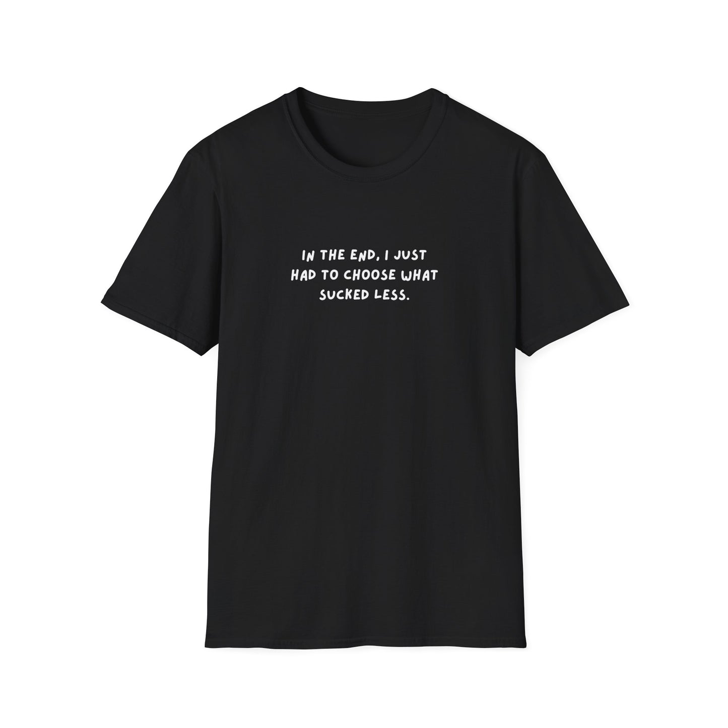 "Choose What Sucked Less" Graphic Unisex T-Shirt | Anime-Inspired Sarcastic Workwear Tee