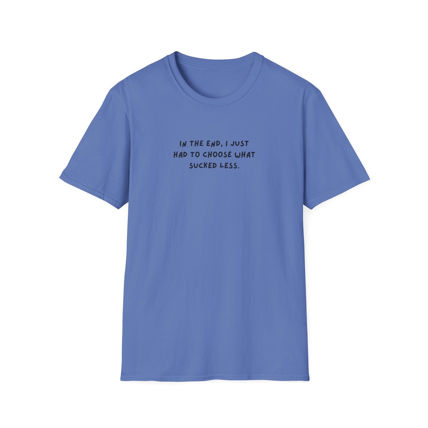 "Choose What Sucked Less" Graphic Unisex T-Shirt | Anime-Inspired Sarcastic Workwear Tee
