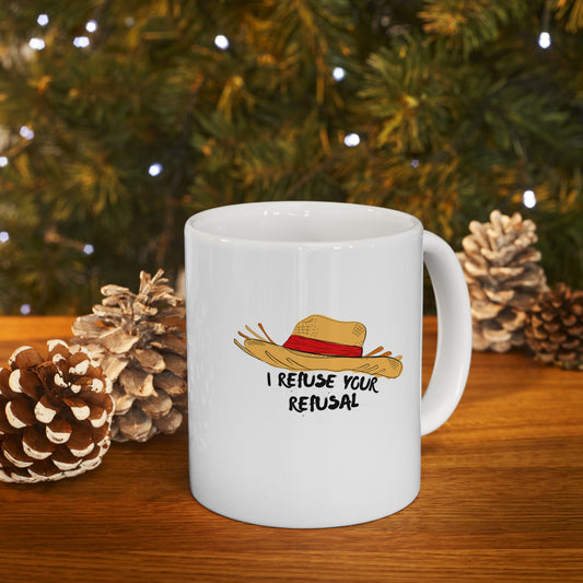 Straw Hat Rebel Mug, "I Refuse Your Refusal" White Ceramic Coffee Cup