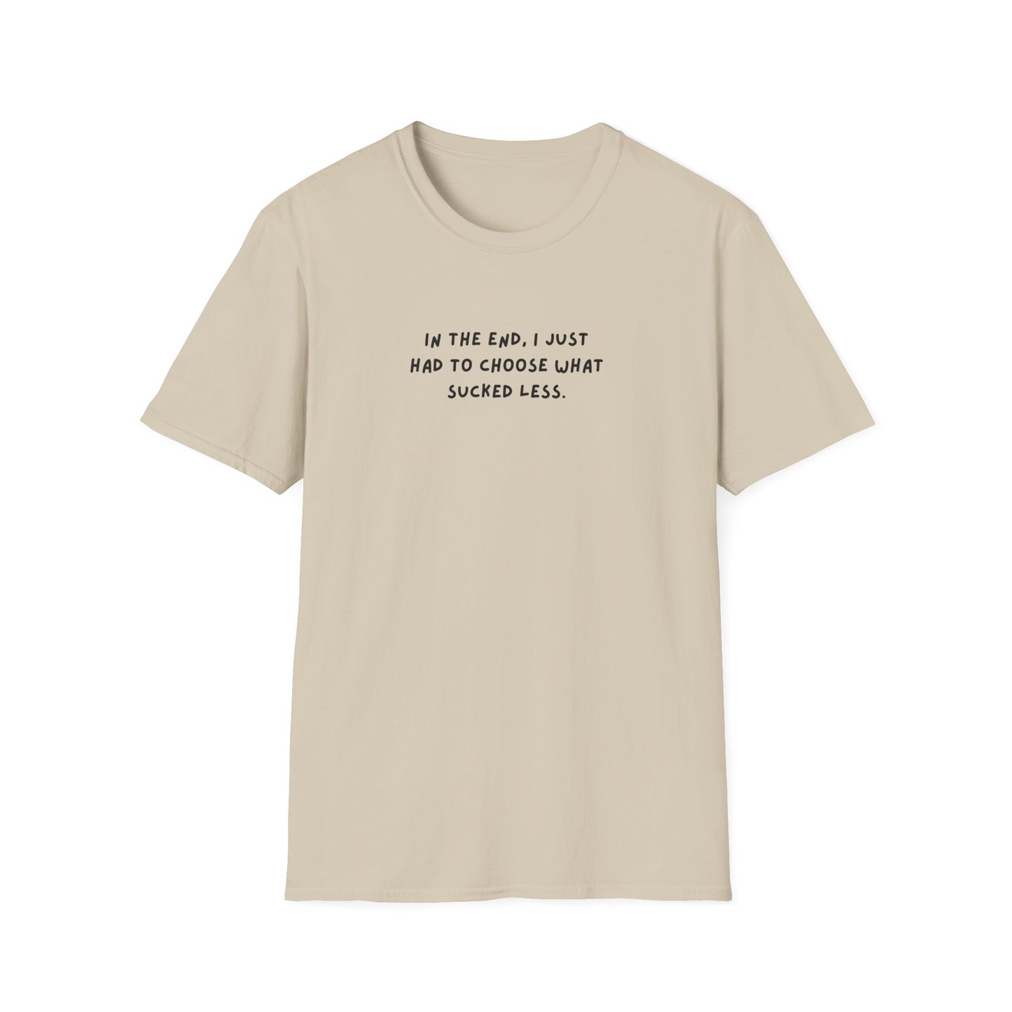 "Choose What Sucked Less" Graphic Unisex T-Shirt | Anime-Inspired Sarcastic Workwear Tee