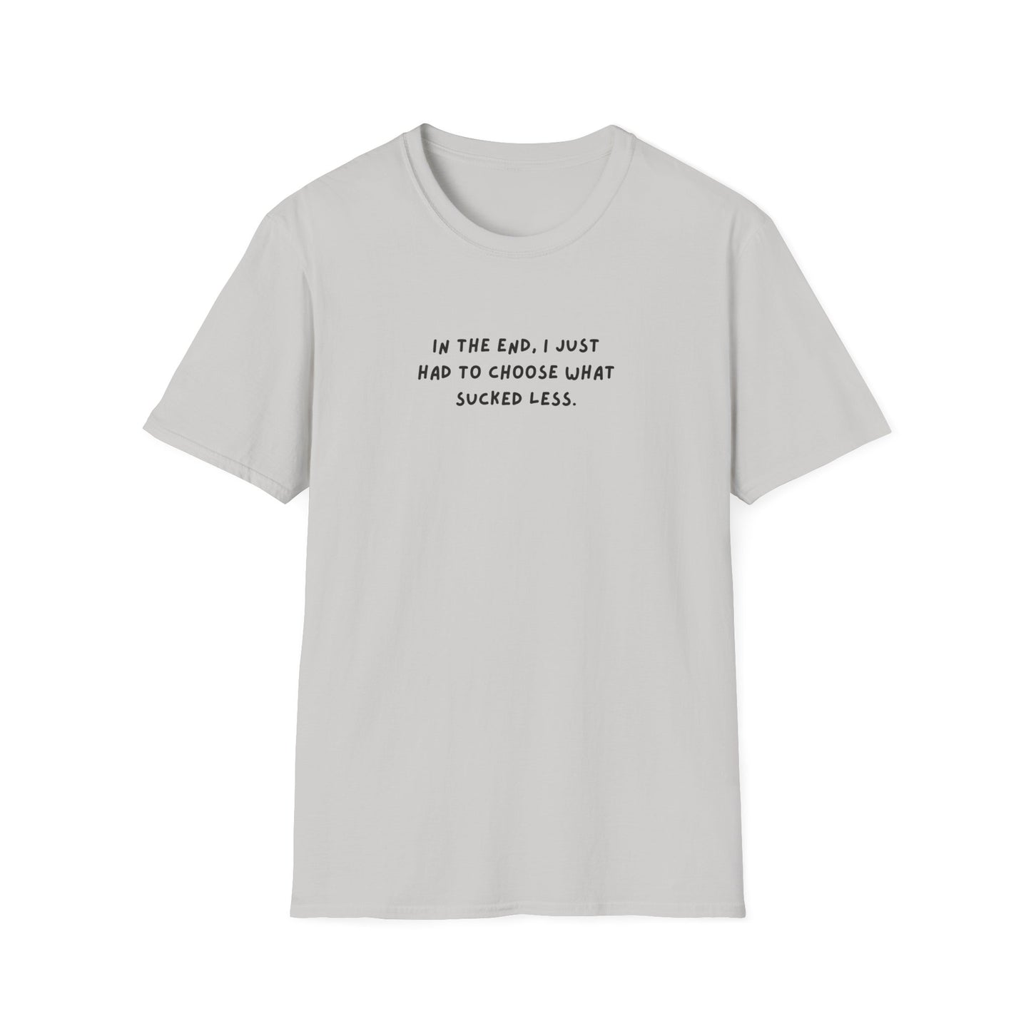 "Choose What Sucked Less" Graphic Unisex T-Shirt | Anime-Inspired Sarcastic Workwear Tee
